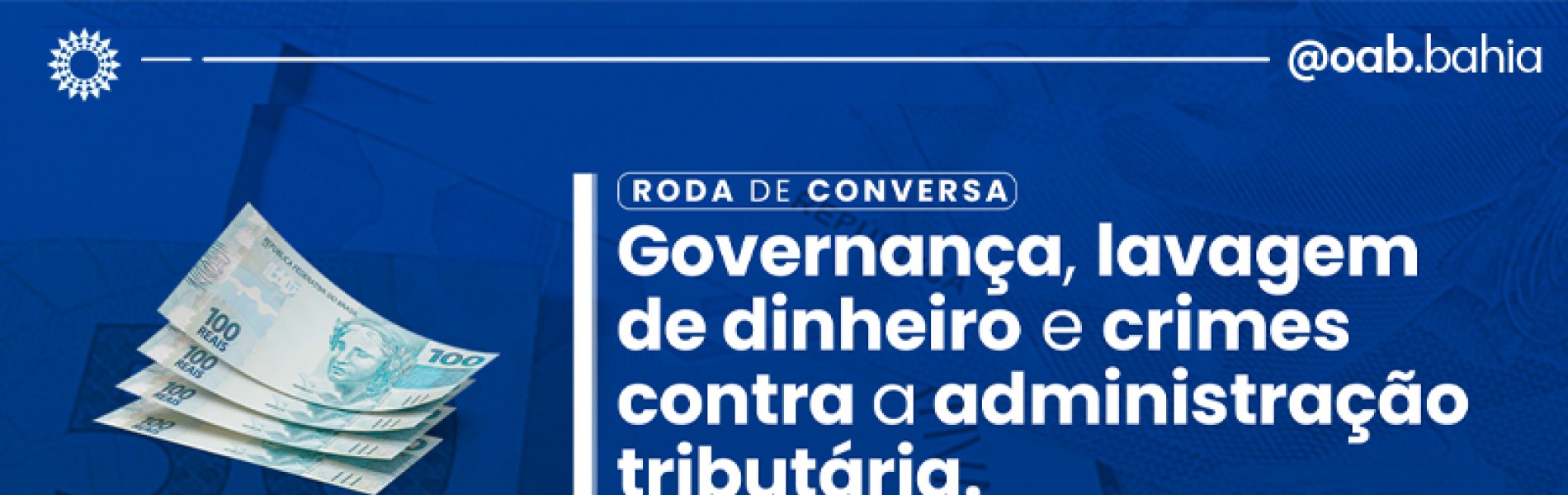 [OAB-BA promove roda de conversa sobre governança, lavagem de dinheiro e crimes tributários]